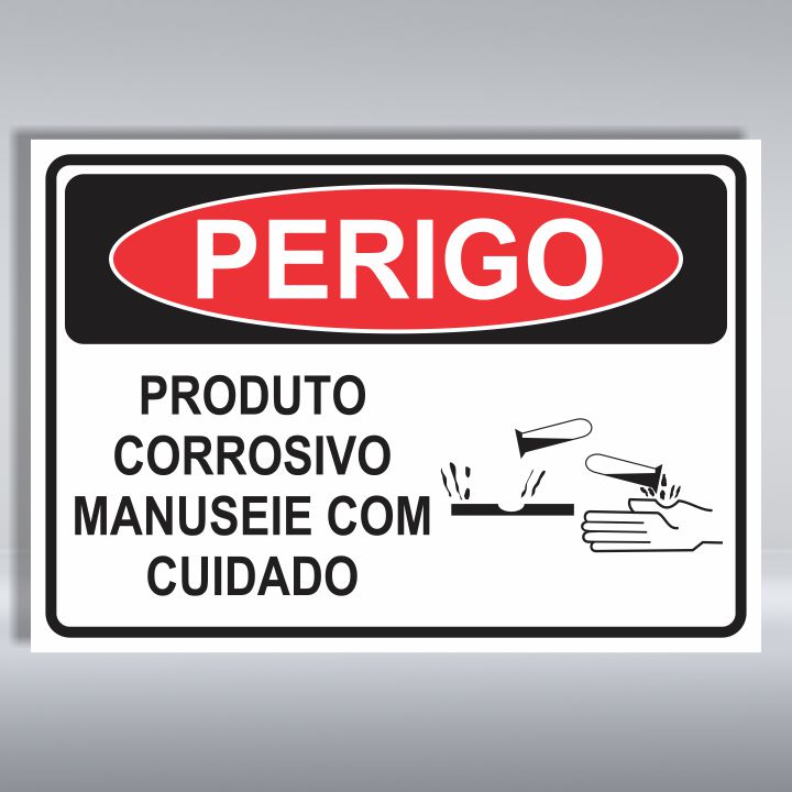 PLACA DE PERIGO | PRODUTO CORROSIVO MANUSEIE COM CUIDADO